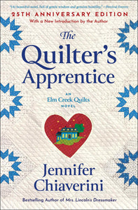 The Quilter's Apprentice: A Novel (1) (The Elm Creek Quilts)