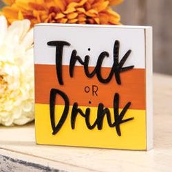 Gifts Trick or Drink Wooden Block Sign