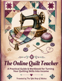 Little Shop Market Academy - The Online Quilting Teacher - 46 Page PDF Workbook